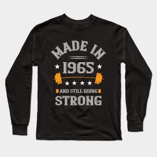 55th Birthday Gift Made In 1965 And Still Going Strong Long Sleeve T-Shirt